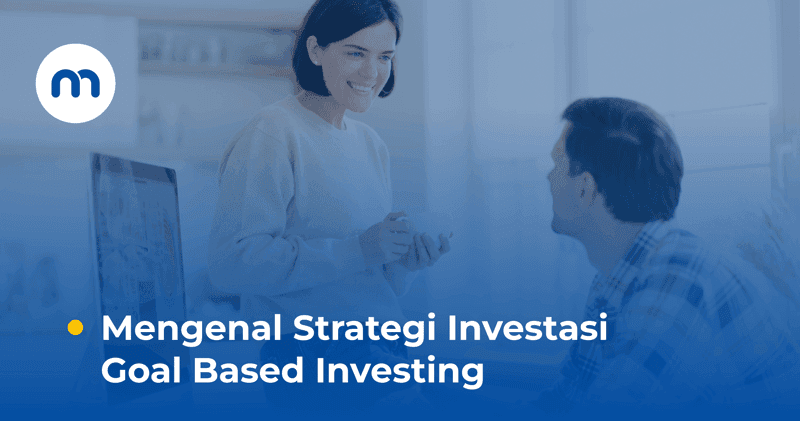 Mengenal Strategi Investasi Goal Based Investing - Main image.png
