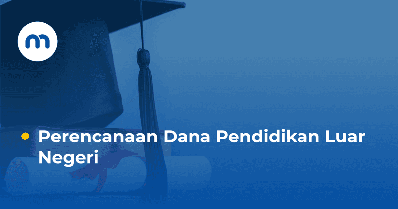 Perencanaan Dana Pendidikan Luar Negeri - Main image.png